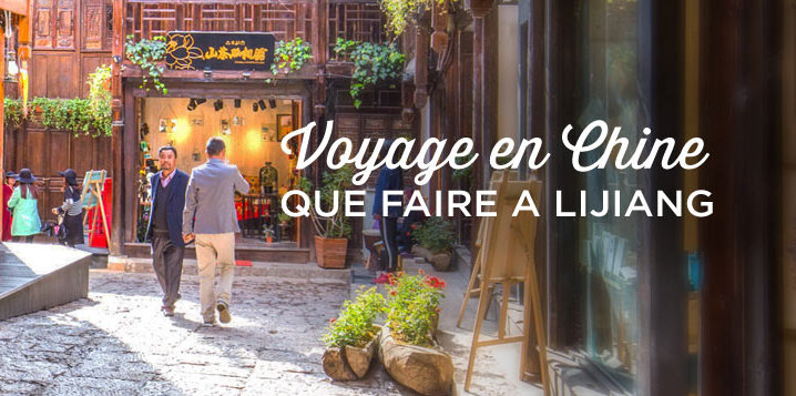 Que faire à Lijiang