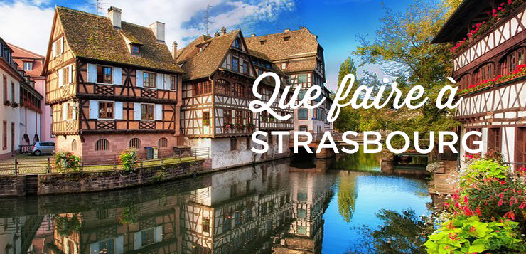 Visiter Strasbourg: Top 30 des choses à faire et à voir