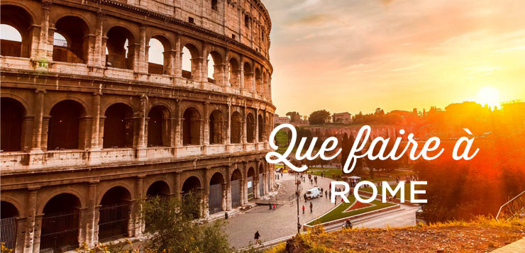 Visiter Rome: Top 27 à faire et voir en 2022