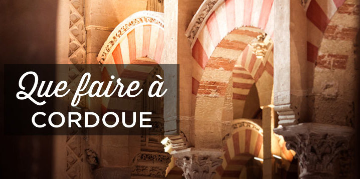 que faire a Cordoue
