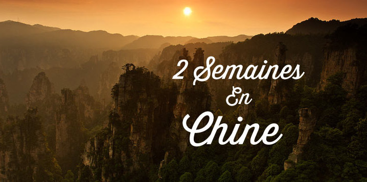 2 semaines en Chine