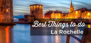 Visit La Rochelle: Top 15 things to do and see