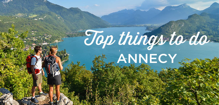 Visit Annecy: 17 things to do and see
