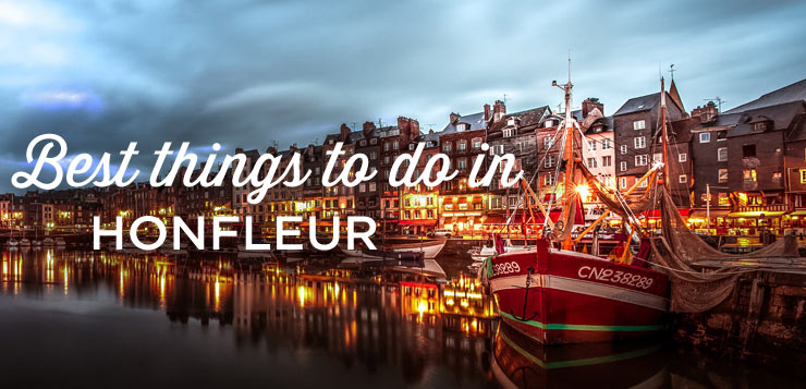 Visit Honfleur: Top 15 things to do and see