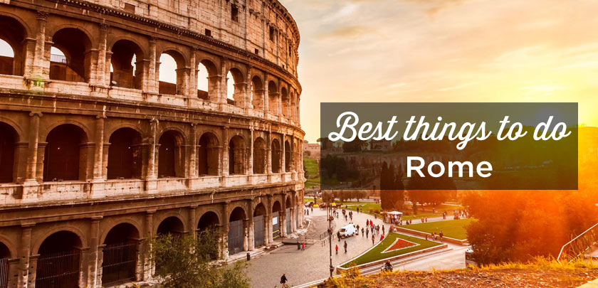 Visit Rome: Top 25 Things To Do and Must-See Attractions