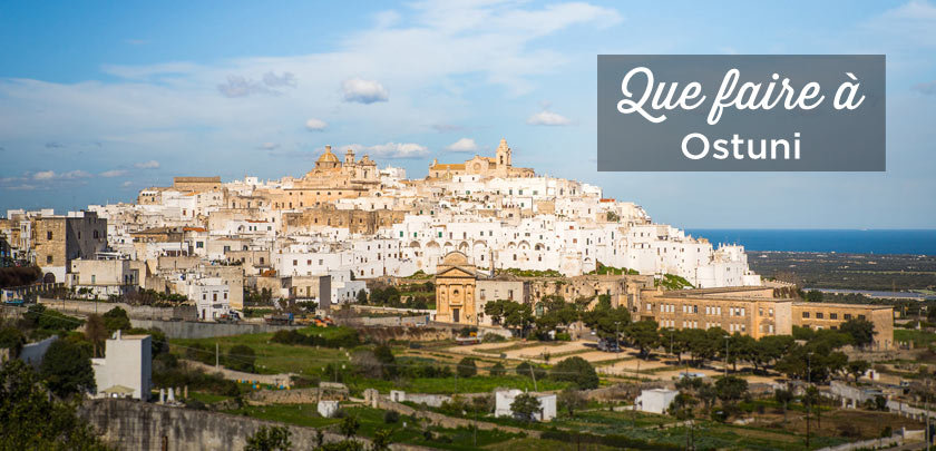 que faire a Ostuni