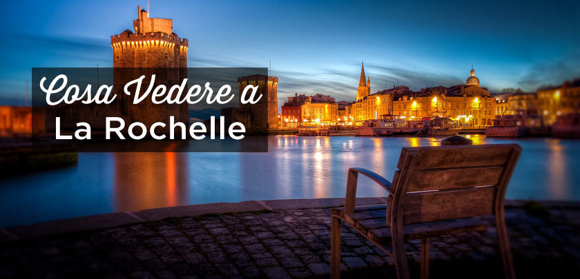 La Rochelle cosa vedere