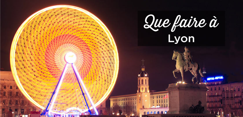 Visiter Lyon Top 20 Choses à Faire Et à Voir Absolument