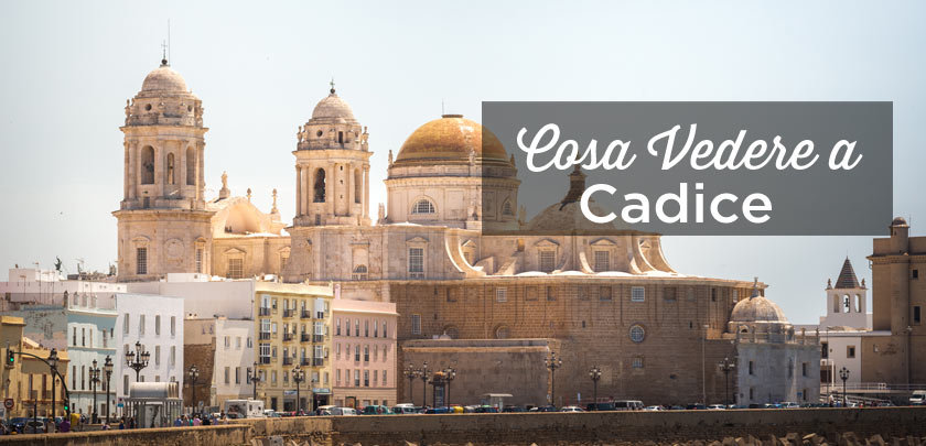 Cadice cosa vedere
