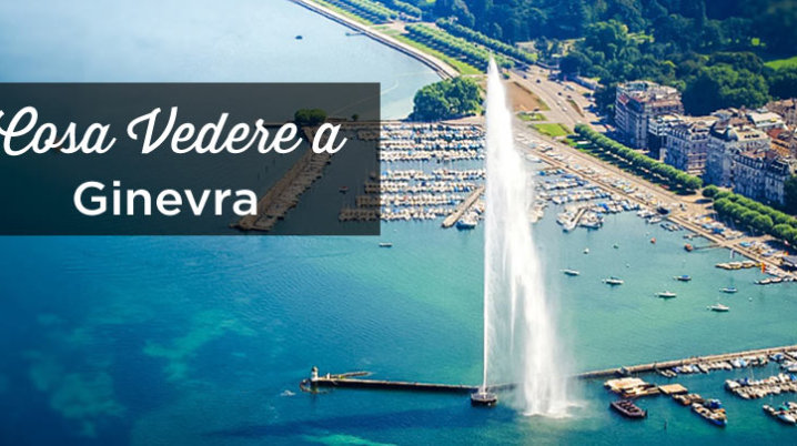 Ginevra cosa vedere