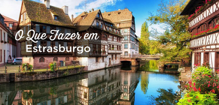 O que Fazer em Estrasburgo: 25 pontos Turísticos + Onde ficar | França