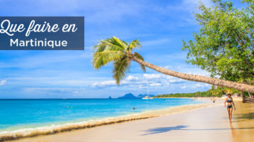 que faire en Martinique