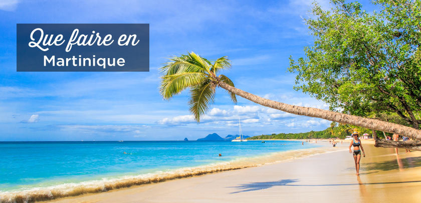 que faire en Martinique