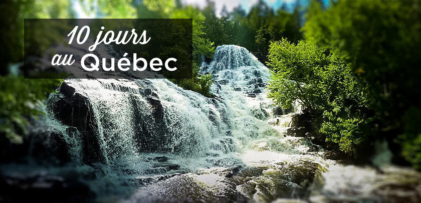 10 jours au Québec