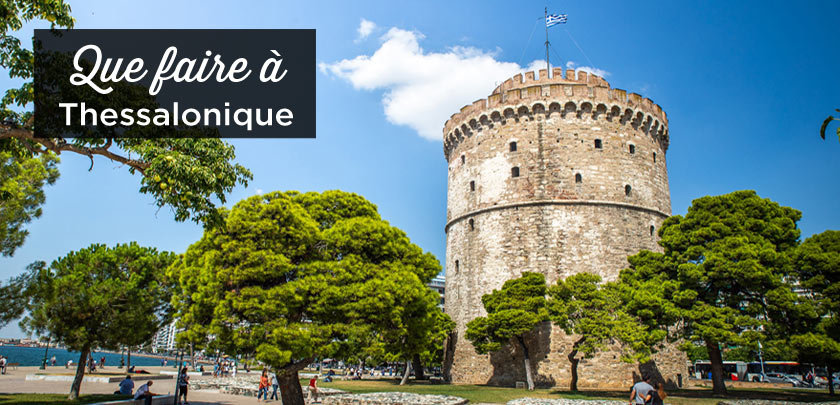 que faire a Thessalonique