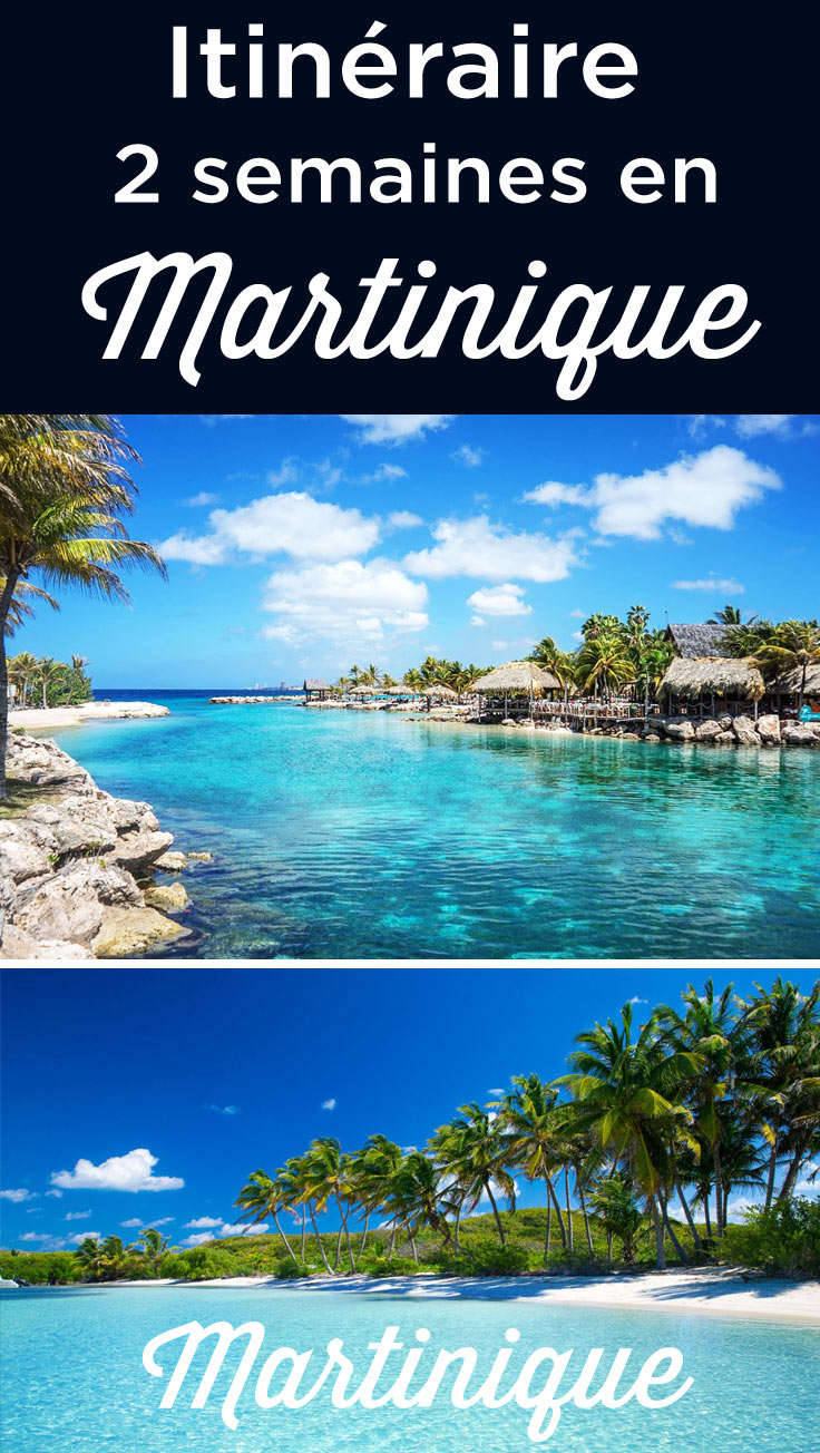 Itinéraire 2 semaines en Martinique
