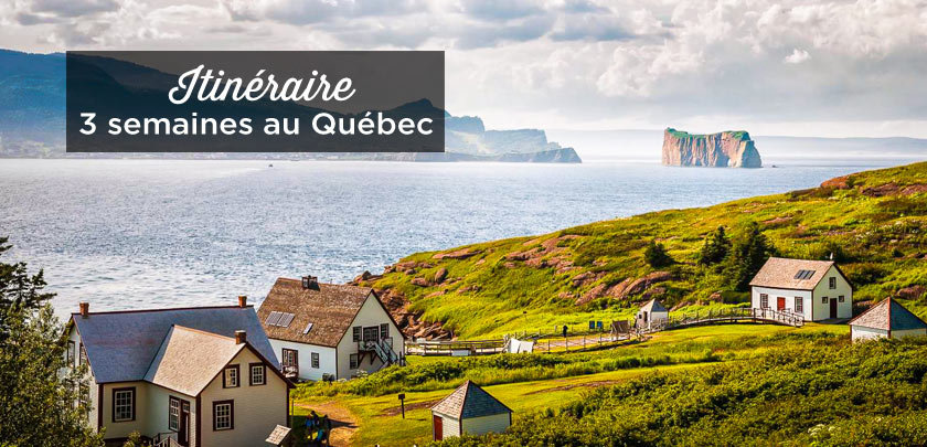 3 semaines au Quebec