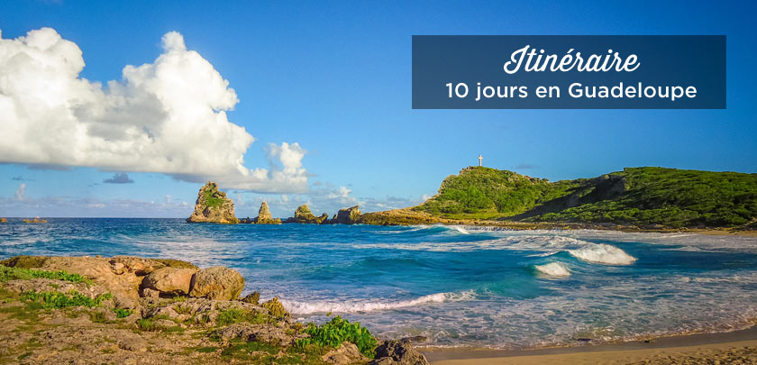 10 jours en Guadeloupe