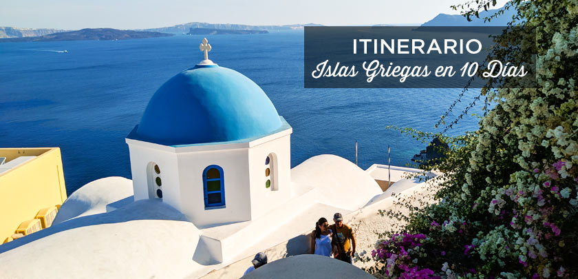 Grecia En 10 Días El Mejor Itinerario Mis Consejos