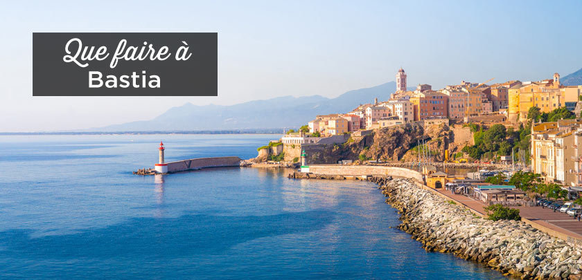 que faire à Bastia