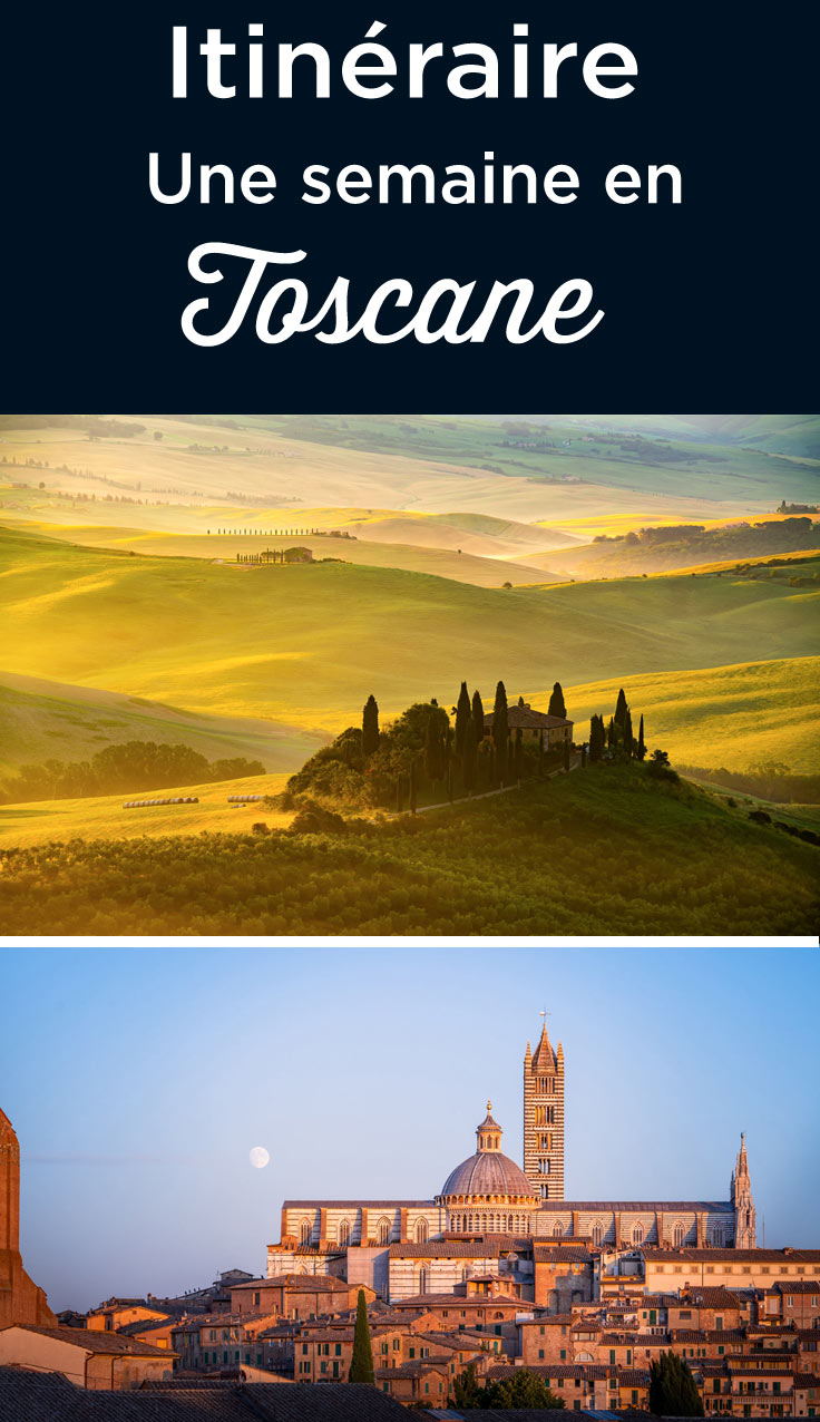 itineraire une semaine en Toscane