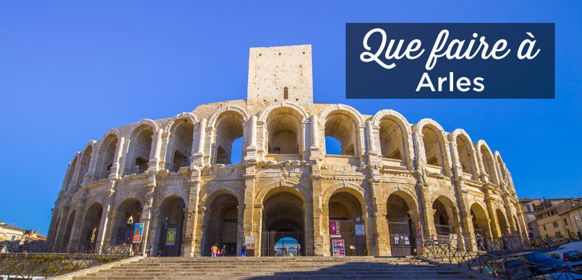 que faire a Arles