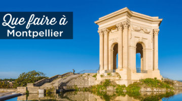 Que faire à Montpellier