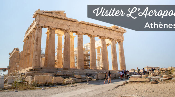 Visiter Acropole Athènes