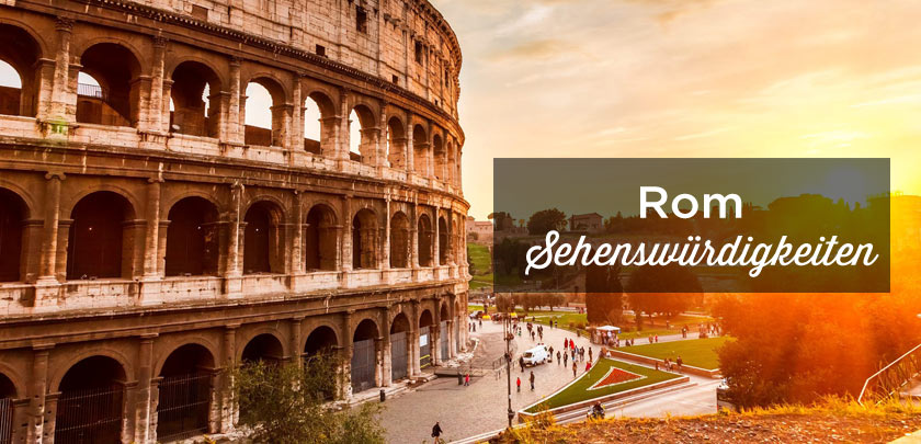Rom Sehenswürdigkeiten: Top 25 Attraktionen und Aktivitäten