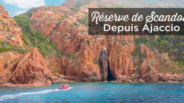 visiter reserve de Scandola au départ d'Ajaccio