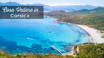 Cosa vedere in Corsica: Le migliori 35 cose da fare e visitare Corsica cosa vedere