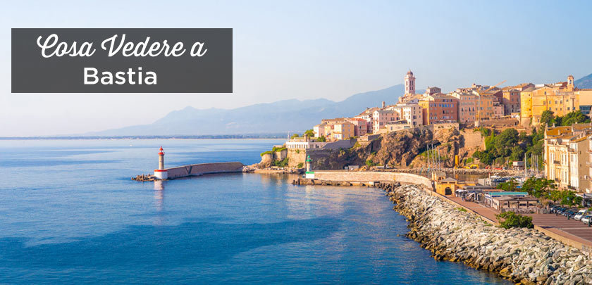 Bastia cosa vedere