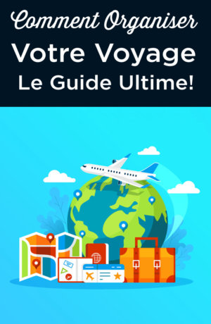 Organisation de Voyage: Comment Préparer son Voyage de A à Z | 2024