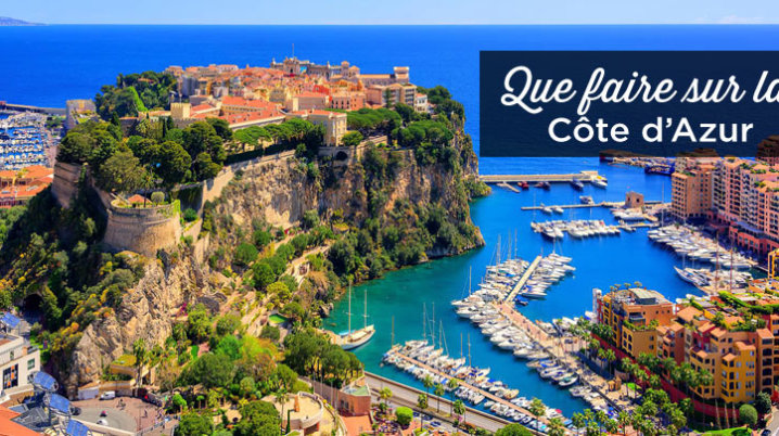que faire sur la côte d'Azur