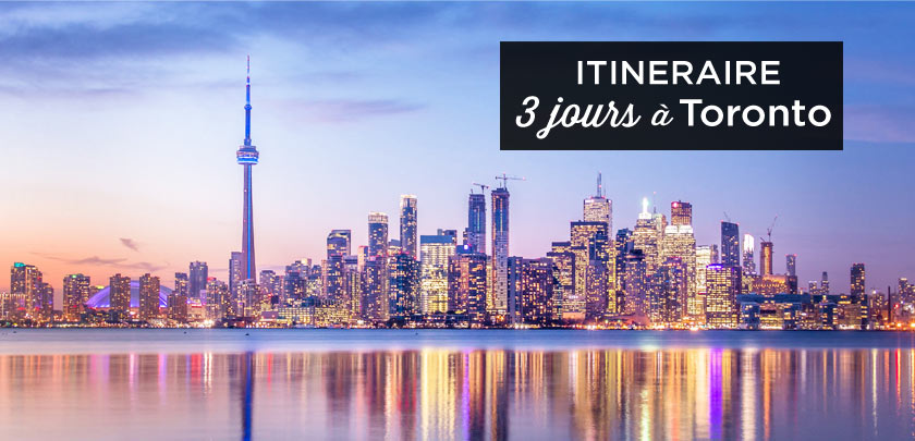 Visiter Toronto en 3 jours