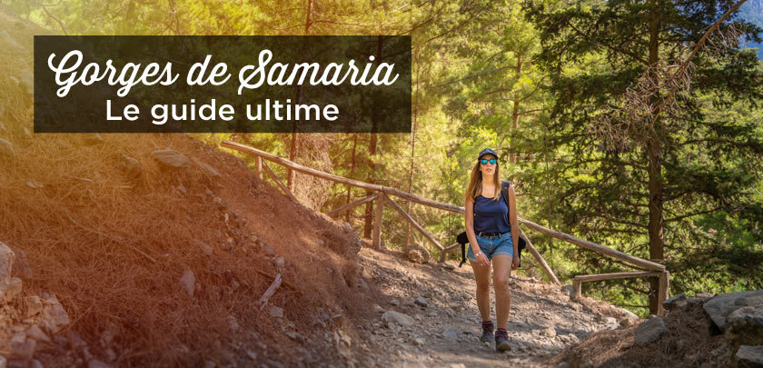 Gorges de Samaria | Guide + Conseils randonnée | Crète 2022