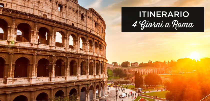 Roma in 4 giorni: Itinerario + cosa fare e vedere?