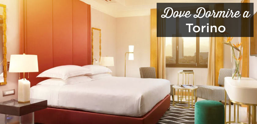Dove dormire a Torino? I migliori quartieri e hotel dove dormire a Torino