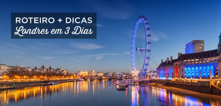 Londres em 3 Dias | Roteiro + Onde Ficar + Dicas (2025)