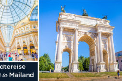 Mailand in 2 Tagen: Routenvorschlag + Tipps Mailand in 2 Tagen