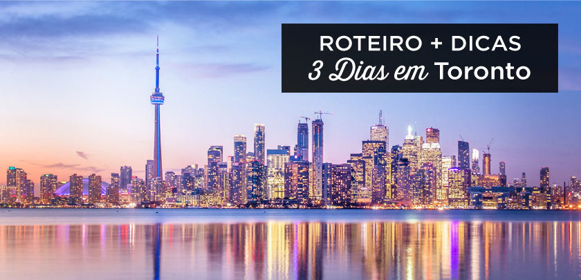 O que fazer em Toronto em 3 dias