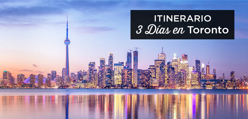 3 días en Toronto: El itinerario perfecto + consejos