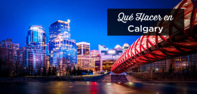 Qué ver en Calgary: Las 11 mejores cosas que hacer y visitar