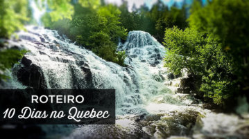 roteiro quebec 10 dias