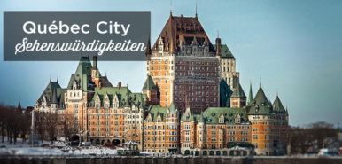 Québec City Sehenswürdigkeiten: Top 17 Attraktionen und Aktivitäten