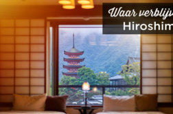 Waar verblijven in Hiroshima