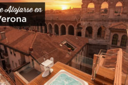 ¿Dónde alojarse en Verona? Las mejores zonas y hoteles donde alojarse en verona