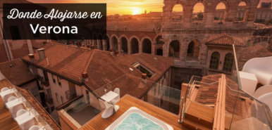 ¿Dónde alojarse en Verona? Las mejores zonas y hoteles