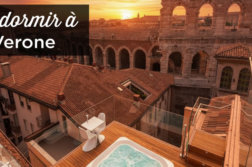 Où dormir à Vérone: dans quel quartier se loger? ou dormir a Verone