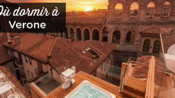 Où dormir à Vérone: dans quel quartier se loger? ou dormir a Verone